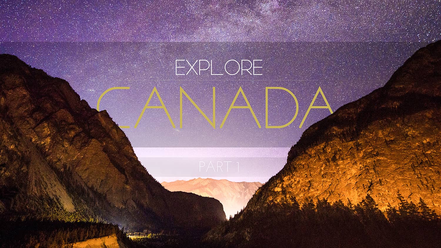 Explore Canada Part 1