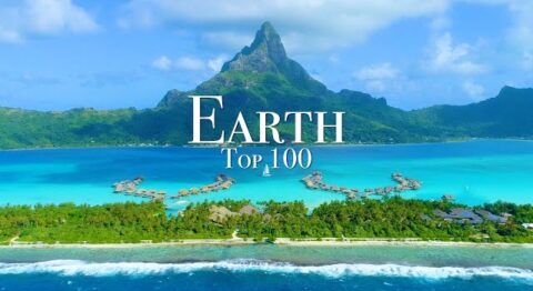 Top 100 Places To Visit On Earth